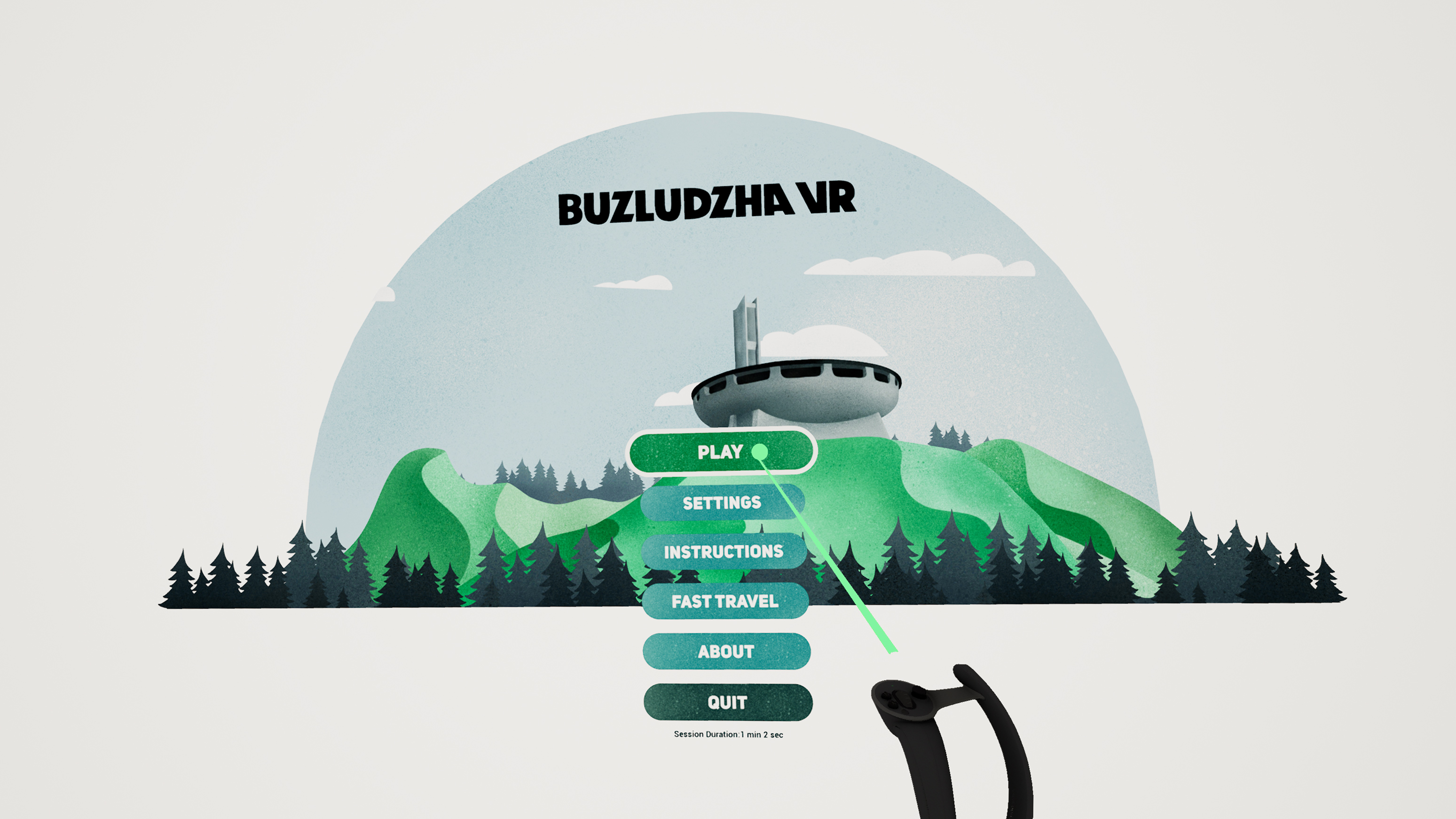 The image shows a stylised virtual reality (VR) game menu for "Buzludzha VR." The menu is set against a simplified, artistic backdrop that features a green and white landscape with pine trees and a stylised representation of the Buzludzha monument in the centre. A semi-transparent white dome with a cut-off top overlays the scene, adding a sense of dimension. The game menu options are displayed on green tags with white text and include "PLAY," "SETTINGS," "INSTRUCTIONS," "FAST TRAVEL," "ABOUT," and "QUIT." A VR controller is depicted in the lower right-hand corner, with a green line pointing to the "PLAY" option, indicating the selection. At the bottom, there's a session timer showing "Session Duration: 1 min 2 sec." The overall design is clean and modern with a minimalistic aesthetic.